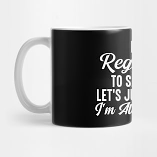 I'm A Registrar To Save Time Let's Just Assume I'm Always Right Mug